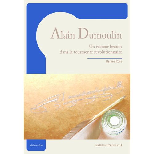 Alain Dumoulin - Un Recteur Breton Dans La Tourmente Révolutionnaire 