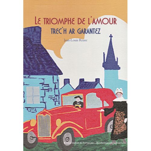 Le Triomphe De L'amour - Trec'h Ar Garantez