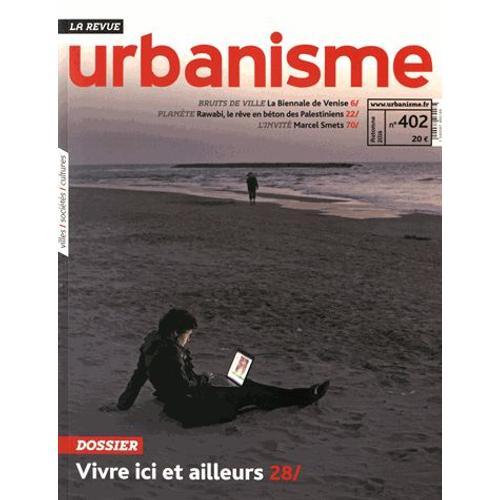 Revue Urbanisme N° 402, Automne 2016 - Vivre Ici Et Ailleurs