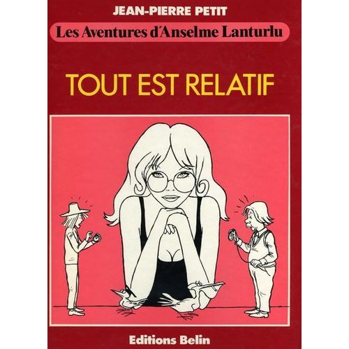 Anselme Lanturlu [Les Aventures D'] #5: Tout Est Relatif [Édition Originale]
