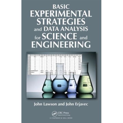 Basic Experimental Strategies And Data Analysis For Science And Engineering