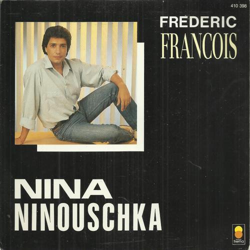 Nina Ninouschka (F. François, S. Barracato, J.-M. Beriat, P.-A. Dousset) 3'52  /  Tu M'as Laissé (F. François, S. Barracato, J.-M. Beriat, P.-A. Dousset) 3'55