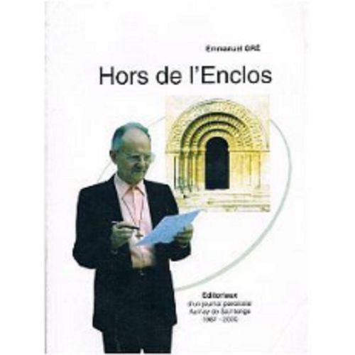 Hors De L'enclos - Éditoriaux D'un Journal Paroissial