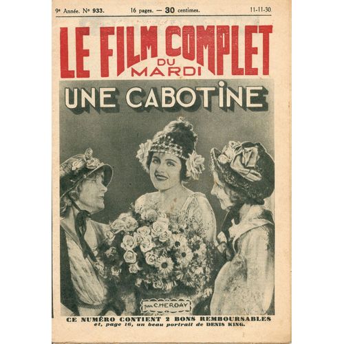 Le Film Complet Du Mardi N°933 Nov 1930  Une Cabotine Par C. Herday