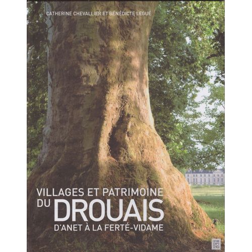 Village Et Patrimoine Du Drouais, D'anet À La Ferté-Vidame