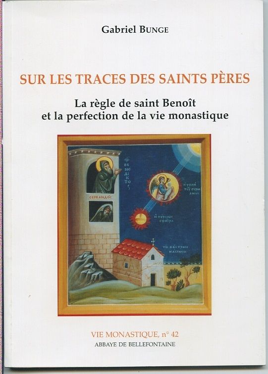 Sur Les Traces Des Saints Pères / La Règle De Saint Benoît Et La Perfection Monastique