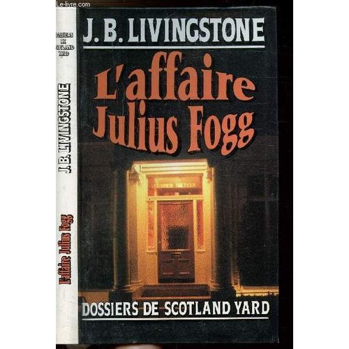 L'affaire Julius Fogg - Dossiers De Scotland Yard