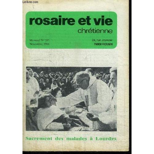 Rosaire Et Vie Chretienne N°282 - Novembre 1984 - Sacrement Des Malades A Lourdes Sommaire : Maintenant Et À L'heure De La Mort - Bienheureuse Elisabeth De La Trinité - Eveil-Echo-Ecole - ...