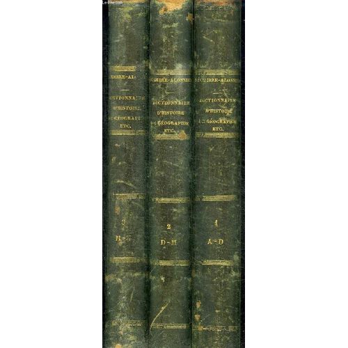 Dictionnaire Populaire Illustre D'histoire De Geographie De Biographie De Technologie De Mythologie D'antiquites Des Beaux-Arts Et De Litterature En 3 Volumes (Tome 1+2+3) - Tome 1 : A-D / ...