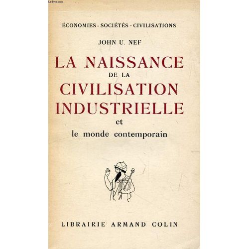 La Naissance De La Civilisation Industrielle Et Le Monde Contemporain