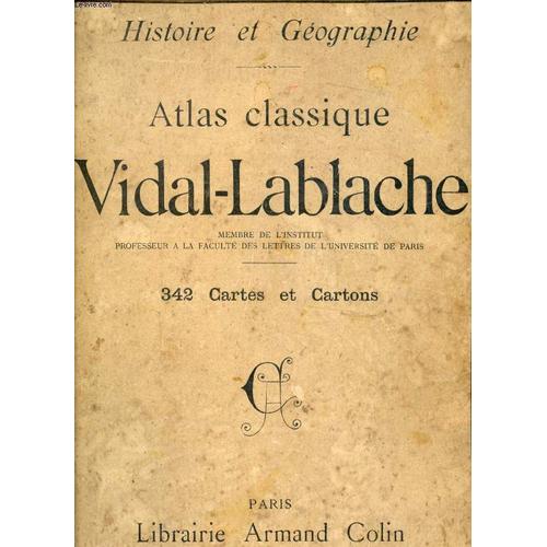 Atlas Classique Vidal-Lablache, Histoire Et Geographie