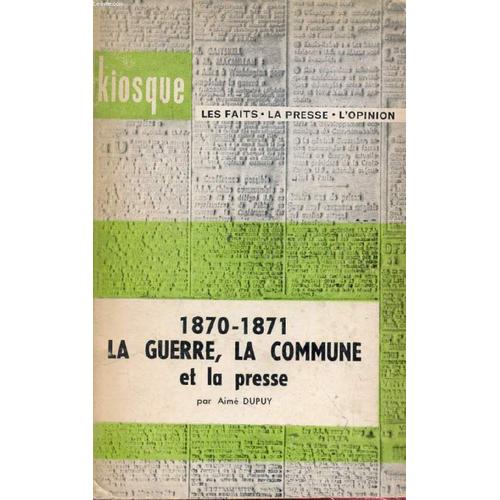 1870-1871, La Guerre, La Commune Et La Presse
