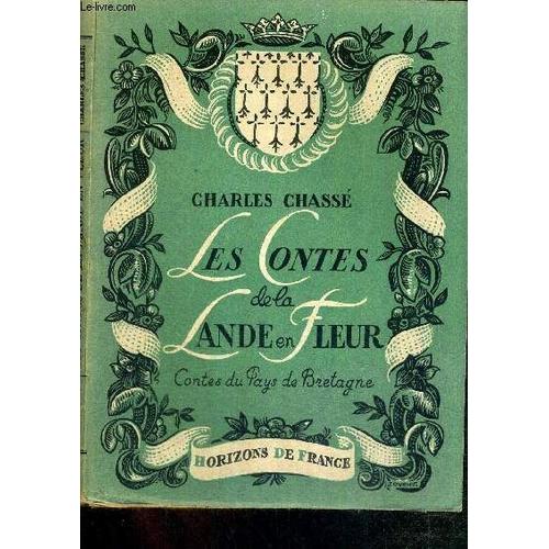 Les Contes De La Lande En Fleur - Contes Du Pays De Bretagne / La Petite Sainte Qui N'a Pas De Nom / Le Réveil De L'enchanteur Merlin / L'accordéoniste Et Les Sirènes / La Corde À Tourner Le ...