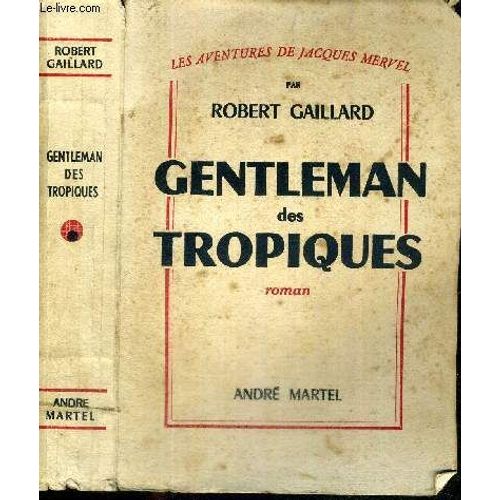 Gentleman Des Tropiques - Les Aventures De Jacques Mervel