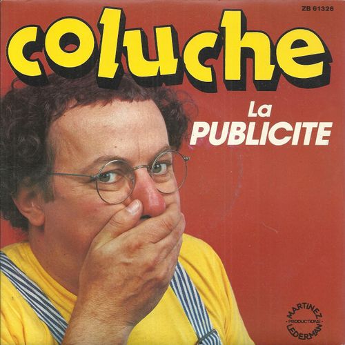 La Publicité Part. 1 (Coluche) 4'53  /   La Publicité Part. 2 (Coluche) 5'28