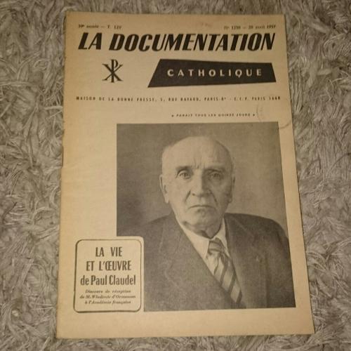 La Documentation Catholique. Numéro 1250. T. Liv. 39e Année. 28 Avril 1957. La Vie Et L'oeuvre De Paul Claudel..