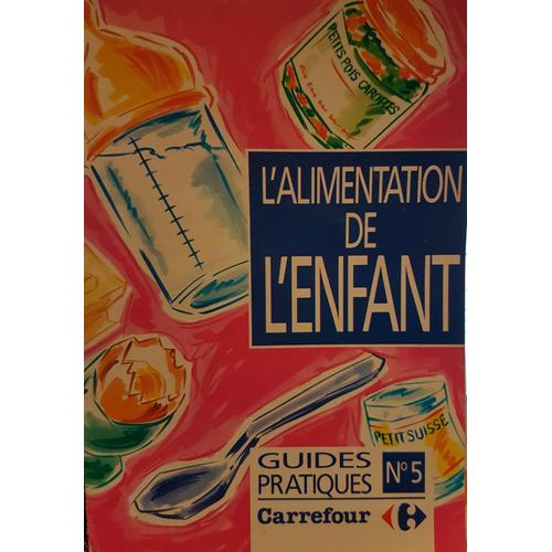 Guides Pratiques N°5 L'alimentation De L'enfant