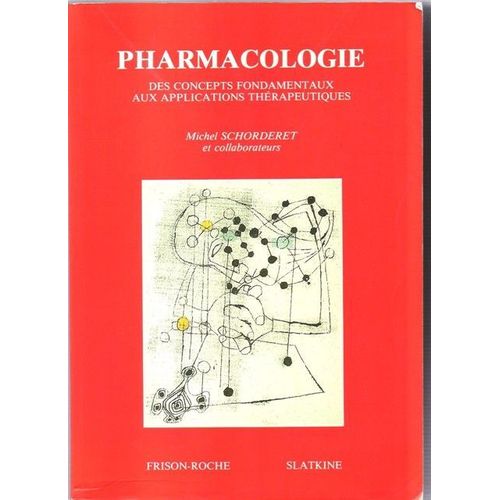 Pharmacologie, Des Concepts Fondamentaux Aux Applications Thérapeutiques