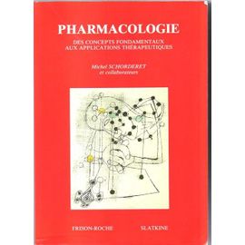 Pharmacologie, Des Concepts Fondamentaux Aux Applications Thérapeutiques