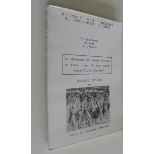 Le Mouvement Des Masses Ouvrières En France Entre Les Deux Guerres D'après "La Vie Ouvrière", Fascicule 2: 1929-1936