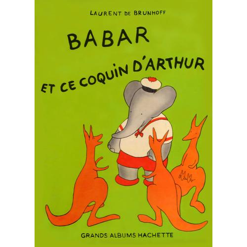 Babar Et Ce Coquin D'arthur