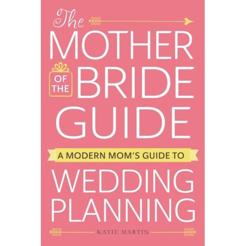 The Mother Of The Bride Guide