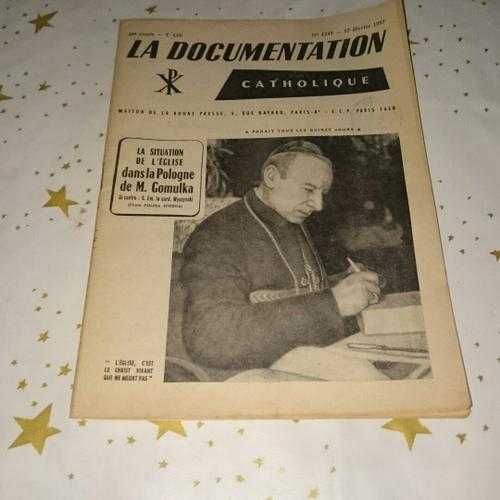 La Documentation Catholique. Numéro 1245. T. Liv. 39e Année. 17 Février 1957. La Situation De L'eglise Dans La Pologne De M. Gomulka..