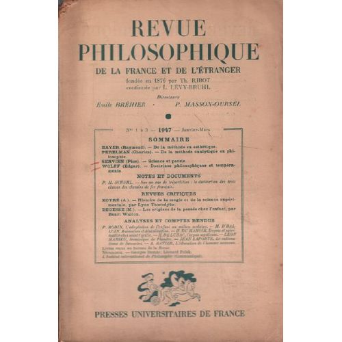 Revue Philosophique De La France Et L'etranger / Janvier Mars 1947 / Sommaire: Bayer: De La Methode En Esthetique -Perelman: De La Methode Analytique En Philosophie -Servien: Science Et Poésie -Wol...
