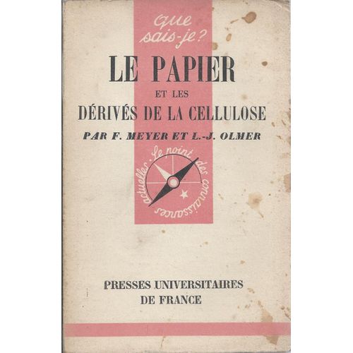 [ Que Sais-Je ? # 84 ] Le Papier Et Les Dérivés De La Cellulose