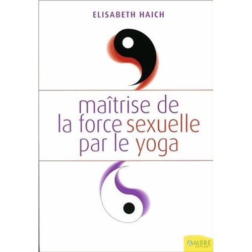 Maîtrise De La Force Sexuelle Par Le Yoga