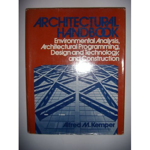 Architectural Handbook: Environmental Analysis, Architectural Programming, Design And Technology And Construction  1979