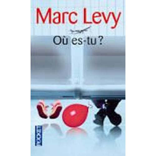 Où Es-Tu ? Marc Levy Pocket 2012