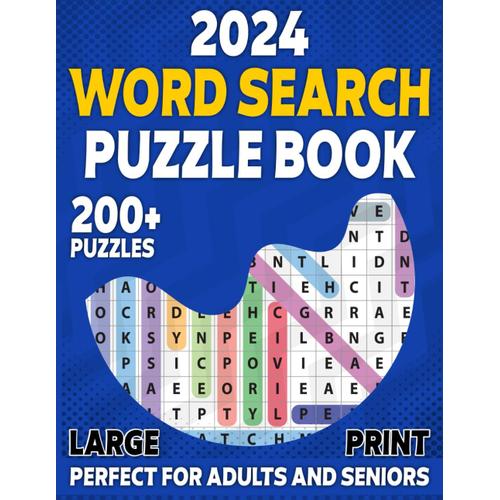 2024 Word Search Puzzle Book: Large Print Word Search Book For Adults And Seniors Featuring Over 3500 Hidden Words In 200+ Themed Puzzles To Enjoy In Travelling