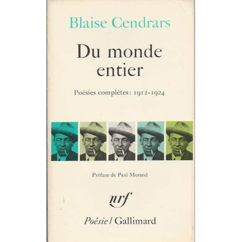 [ Poésie / Gallimard ] Blaise Cendrars : Du Monde Entier ( Poésies Complète : 1912 - 1924 )