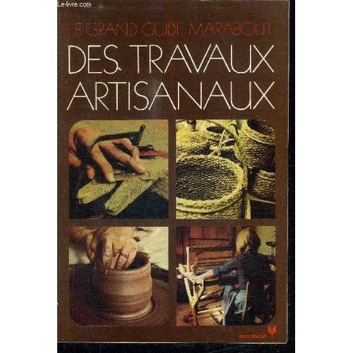 Le Grand Guide Marabout Des Travaux Artisanaux