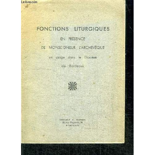 Fonctions Liturgiques En Presence De Monseigneur L'archeveque En Usage Dans Le Diocese De Bordeaux