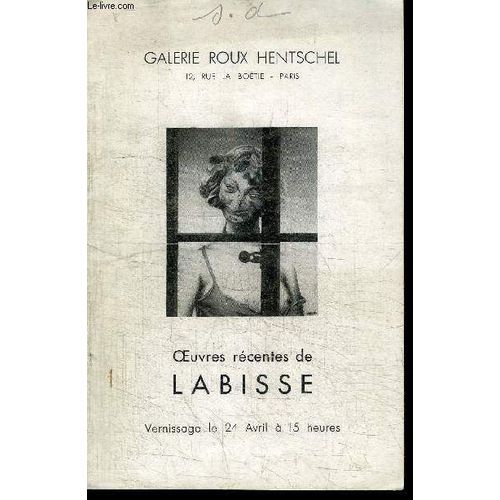 Catalogue D'exposition : Oeuvres Recentes De Labisse - Galerie Roux Heintschel - Vernissage Le 24 Avril
