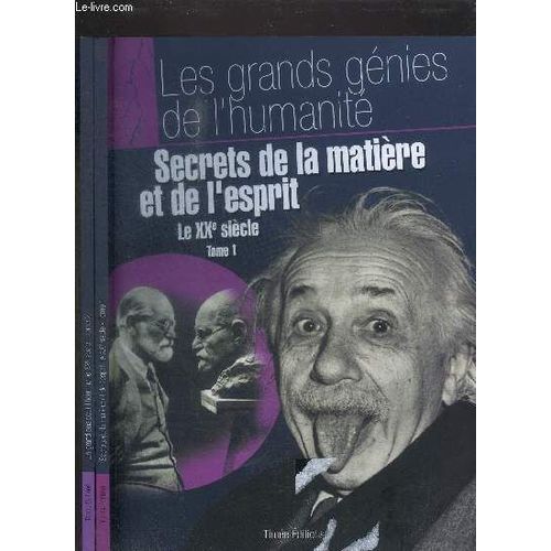 Secrets De La Matiere Et De L'esprit Tome 1 - Un Grand Pas Pour L'homme - Le Xxe Siecle / Les Grands Genies De L'humanite