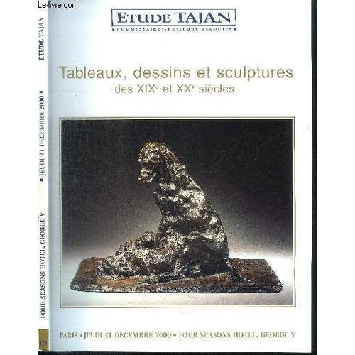 Catalogue De Vente Aux Encheres : Tajan - Tableaux, Dessins Et Sculptures Des Xixe Et Xxe Siecles - Paris - Jeudi 21 Decembre 2000 - Four Seasons Hotel, Georges V