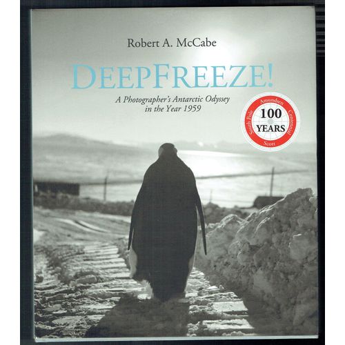 Deepfreeze ! A Photographer's Antarctic Odyssey In The Year 1959