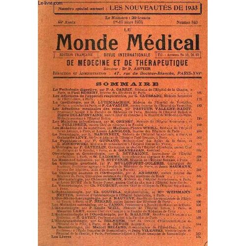 Le Monde Medical - Revue Internationale De Medecine Et De Therapeutique -  N°843 - 1er Eu 15 Mars 1934 - Num. Spéciale : Les Nouveautés De 1933 / La Pathologie Digestive, Par P. Carrie Et ...