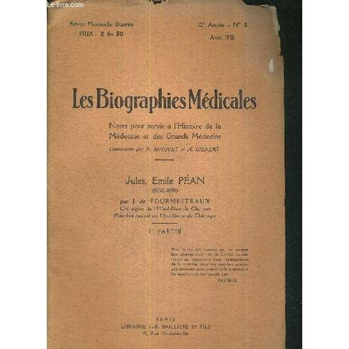 Les Biographies Medicales - N°3 - 12e Annee - Avril 1938 - 1re Partie - Notes Pour Servir A L'histoire De La Medecine Et Des Grands Medecins - Revue Mensuelle Illustree