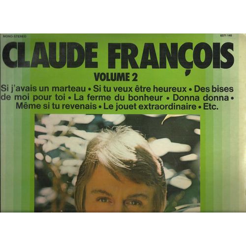 Volume 2 : Si J'avais Un Marteau, Si Tu Veux Etre Heureux, Comment Fais-Tu?, Des Bises De Moi Pour Toi, Du Pain Et Du Beurre, La Ferme Du Bonheur, Donna, Laisse-Moi Tenir Ta Main, Le Temps Des Pleurs,