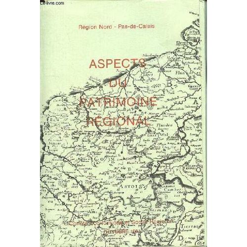 Aspect Du Patrimoine Regional - Region Nord Pas De Calais En 5 Fascicules : 1. Le Patrimoine Guerrier - 2. L'espace Rural, L'eau, Le Vent, Les Voies Navigables - 3. Les Aspects Civils Et ...