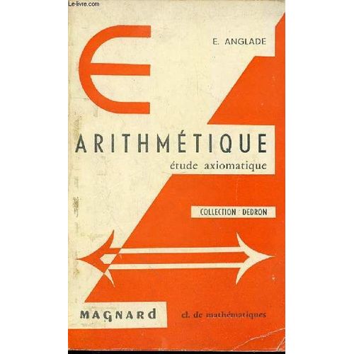 Arithmetique  - Etude Axiomatique - Classe De Mathematiques N°340