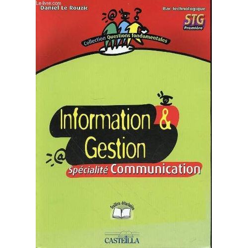Information & Gestion Specialite Communication - Feuilles Detachables - Bac Technologique Stg Premiere