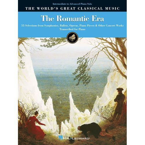 The Romantic Era: 55 Selections From Symphonics, Ballets, Operas & Piano Literature