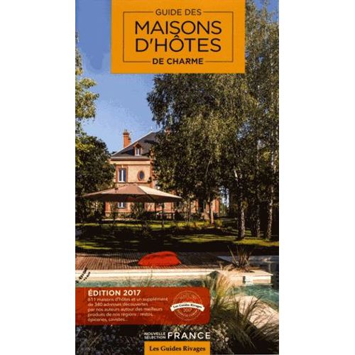 Guide Maisons D'hôtes De Charme - Sélection France