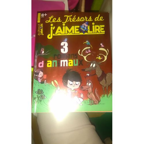 Les Tresors De J'aime Lire - 3 Romans D'animaux 16 