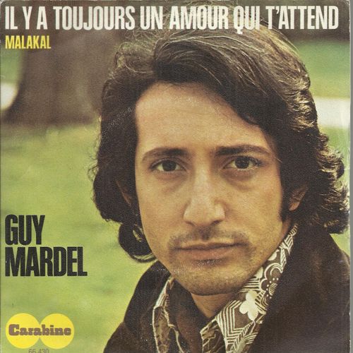 Il Y A Toujours Un Amour Qui T'attend (Guy Mardel - J.P. Lang) 3'15  /  Malakal (Instrumental : À L'orgue Guy Mardel) (G. Mardel) 2'46